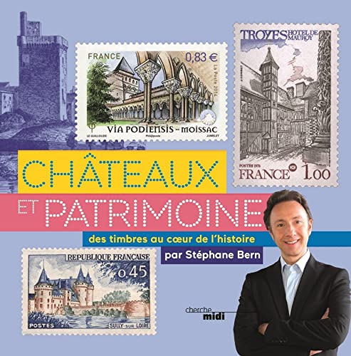 Châteaux et patrimoine - Des timbres au coeur de l'histoire par Stéphane Bern